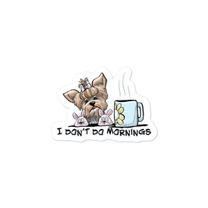 Yorkie- Don't Do Mornings FBC Bubble-free stickers - The Bloodhound Shop